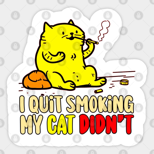 I Quit Smoking my Cat Didn't Sticker by Mad&Happy